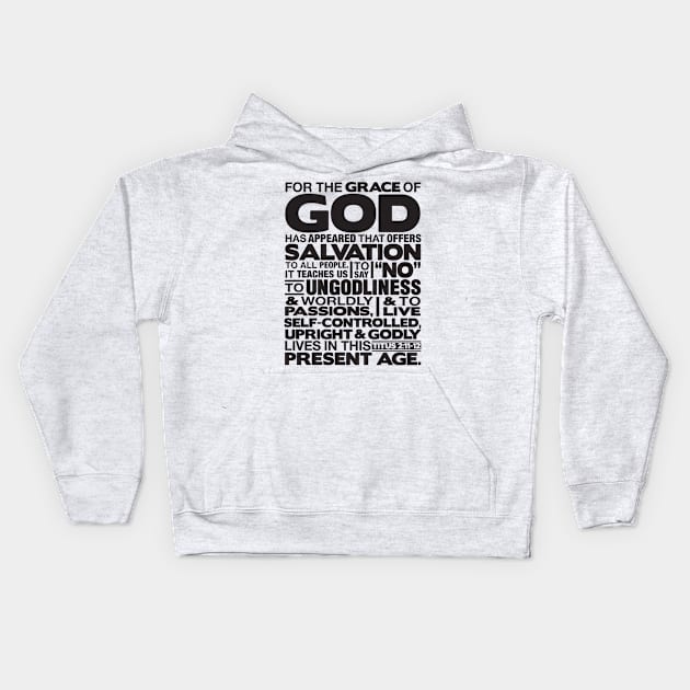 Titus 2:11-12 Grace of God Kids Hoodie by Plushism